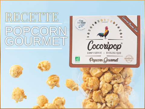 Recette popcorn gourmet cocoripop confiserie artisanale